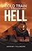 Cold Train Through Hell