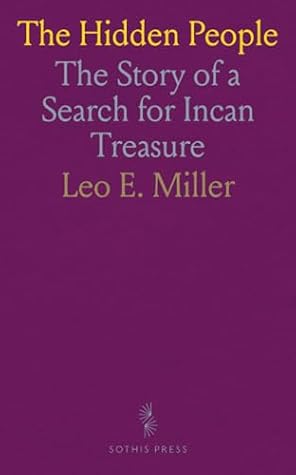 The Hidden People: The Story of a Search for Incan Treasure