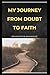 My Journey from Doubt to Faith by Mustafa Mahmoud