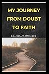 My Journey from Doubt to Faith My Journey from Doubt to Faith