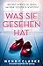 Was sie gesehen hat: Ein fesselnder Psychothriller voller Spannung (German Edition)