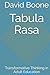 Tabula Rasa: Transformative Thinking in Adult Education
