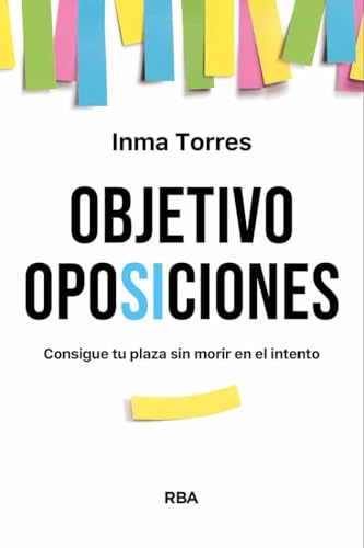 Objetivo oposiciones: Consigue tu plaza sin morir en el intento (Paperback)
