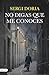 No digas que me conoces (Áncora & Delfín) (Spanish Edition)