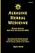 Alkaline Herbal Medicine: R...