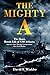 The Mighty A: The Short, Heroic Life of the USS Atlanta (CL-51): America's First Warship Commissioned After Pearl Harbor