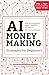 AI Money Making Strategies for Beginners by William Harrow