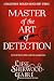 Master of the Art of Detection: Sherlock Holmes Mystery Short Story Collection