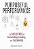 Purposeful Performance: The Secret Mix of Connecting, Leading, and Succeeding