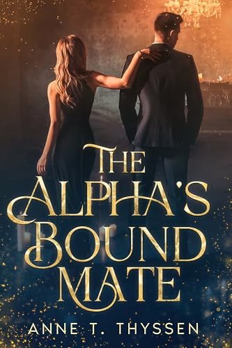 The Alpha's Bound Mate (Kindle Edition)