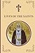 Lives of the Saints: An Introduction to Famous Orthodox Christian Saints