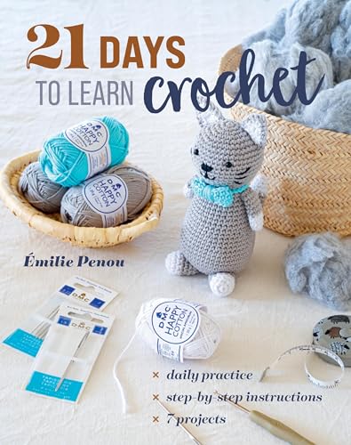 21 Days to Learn to Crochet: Daily Practice, Step-by-Step Instructions, 7 Projects (Paperback)