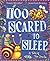 Too Scared to Sleep! A Tale...