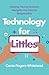 Technology for Littles: Hel...