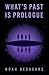 What's Past Is Prologue