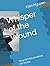 Whisper of the Wound: Tiếng Thì Thầm của Những Vết Thương