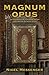 Magnum Opus: An extraordina...