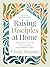 Raising Disciples at Home by Chris Ammen