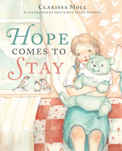 Hope Comes to Stay: A Gentle Story about Grief, Loss, and the Love that Lasts (Hardcover)