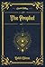 The Prophet: With original illustrations - annotated