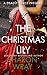 The Christmas Lily: A Deadly Force Prequel