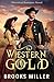 Western Gold: Historical Fi...