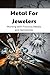 Metal for Jewelers: Working...