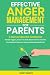 Effective Anger Management for Parents by Jonny March