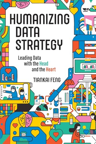 Humanizing Data Strategy: Leading Data with the Head and the Heart (Paperback)