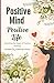 Positive Mind Positive Life by Amanda Howe