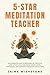 5-Star Meditation Teacher by Jaime Wishstone