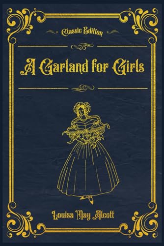 A Garland for Girls: With original illustrations - annotated