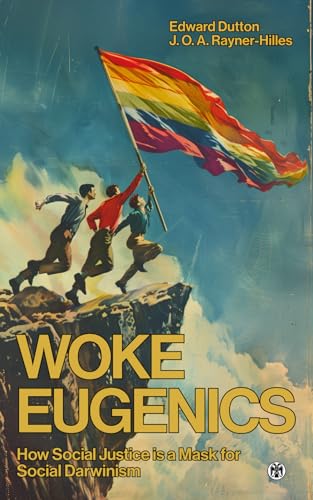 Woke Eugenics: How Social Justice is a Mask for Social Darwinism (Paperback)