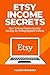 Etsy Income Secrets by Tucker Ferwerda Etsy Income Secrets by Tucker Ferwerda