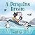 A Penguins Dream by Benjamin Singer