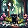 Hello, Luna! by Willow Wynters