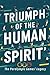 Triumph of the Human Spirit...