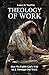 Theology of Work by Lance VanTine