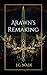 Arawn's Remaking: A Compani...