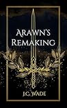 Arawn's Remaking:...