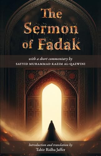 The Sermon of Fadak: with a short commentary by Sayyid Muhammad Kazim al-Qazwini (Paperback)