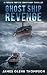 Ghost Ship Revenge: A Possu...