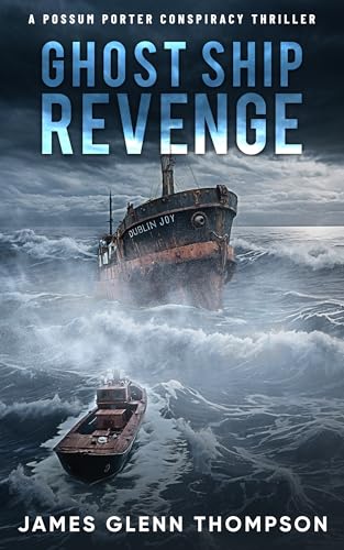 Ghost Ship Revenge: A Possum Porter Conspiracy Thriller (Kindle Edition)