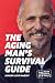 The Aging Man's Survival Guide