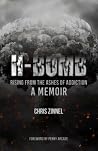 H-BOMB: Rising From The Ashes Of Addiction H-BOMB: Rising From The Ashes Of Addiction