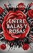 Entre balas y rosas