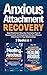Anxious Attachment Recovery...