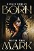 Born With The Mark by Raylin Ramsay