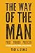 The Way Of The Man - Priest Provider Protector: Field Guide to Biblical Masculinity