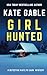 Girl Hunted: A gripping and addictive crime mystery thriller (A Detective Kaitlyn Carr Mystery)